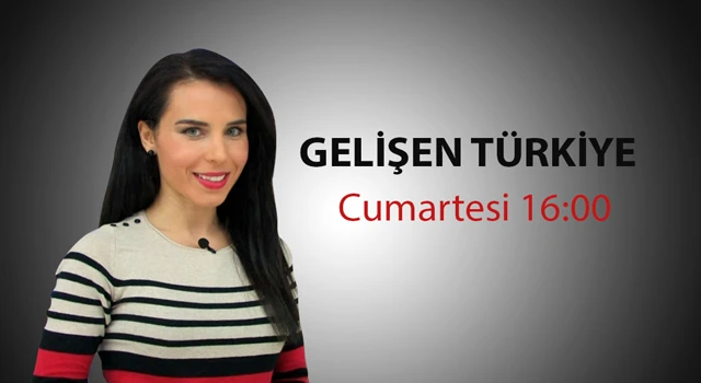 Gelişen Türkiye / Cumartesi 16:00