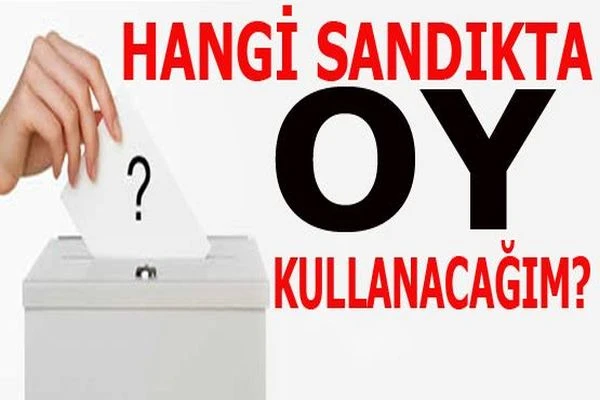 Hangi sandıkta oy kullanacaksınız tıkla-öğren