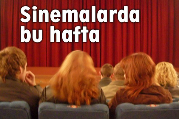 Bu hafta 7 film vizyona girecek