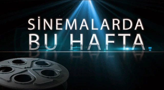 Sinemalarda Bu Hafta