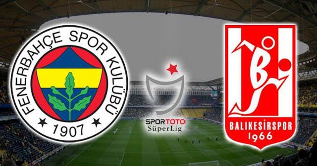 Fenerbahçe Balıkesirspor maçında ilk 11&#039;ler belli oldu