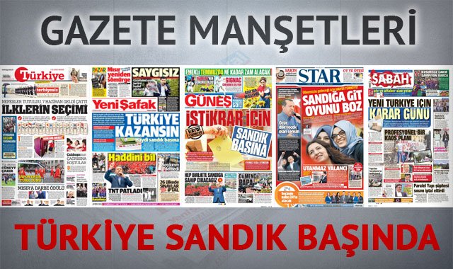 7 Haziran 2015 gazete manşetleri