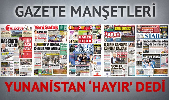 6 Temmuz 2015 gazete manşetleri