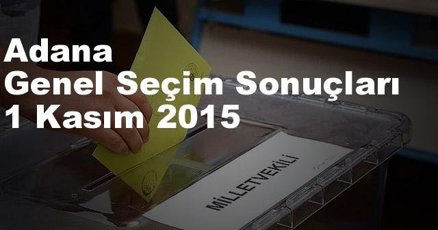 Adana Seçim Sonuçları, 2015 Genel seçim sonuçları