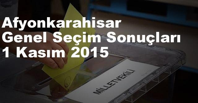 Afyonkarahisar Seçim Sonuçları, 2015 Genel seçim sonuçları