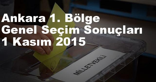 Ankara 1. Bölge Seçim Sonuçları, 2015 Genel seçim sonuçları