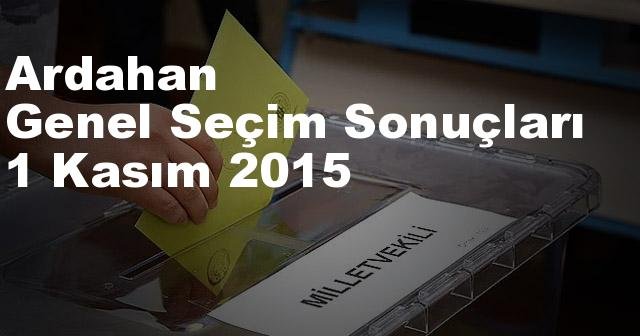 Ardahan Seçim Sonuçları, 2015 Genel seçim sonuçları