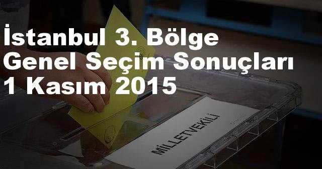 İstanbul 3. Bölge Seçim Sonuçları, 2015 Genel seçim sonuçları