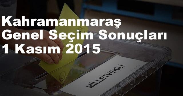 Kahramanmaraş Seçim Sonuçları, 2015 Genel seçim sonuçları