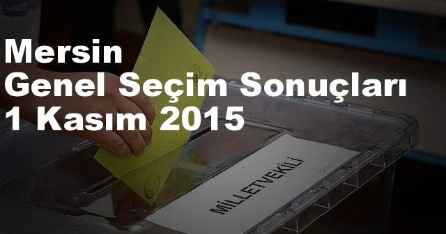 Mersin Seçim Sonuçları, 2015 Genel seçim sonuçları