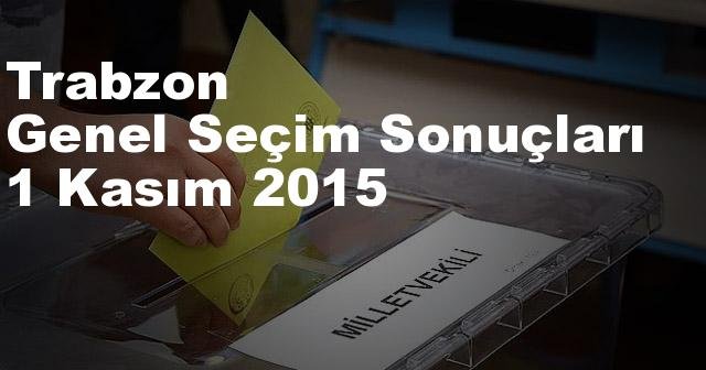 Trabzon Seçim Sonuçları, 2015 Genel seçim sonuçları