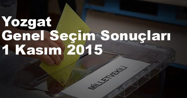 Yozgat Seçim Sonuçları, 2015 Genel seçim sonuçları