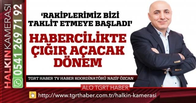 Habercilikte çığır açacak dönem başladı, artık herkes TGRT haber muhabiri