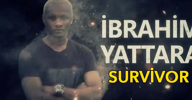 Survivor İbrahim Yattara kimdir - İbrahim Yattara kaç yaşında ünlüler kadrosu