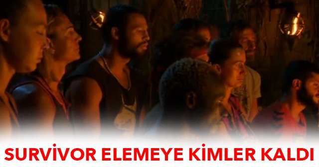 Survivor elemeye kalan isimler Survivor 2016 eleme adayları kimler (Survivor dokunulmazlık kimin)