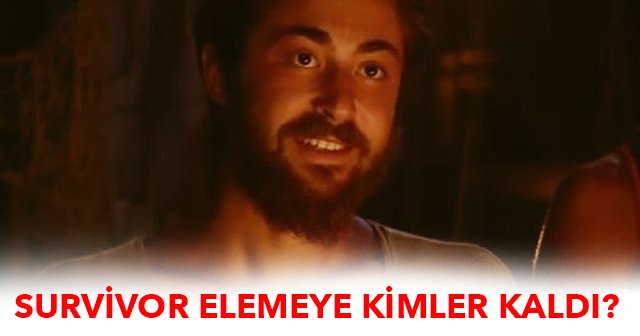 Survivor elemeye kimler kaldı, Survivor kim elendi - Survivor 25 Nisan eleme adayları öğren