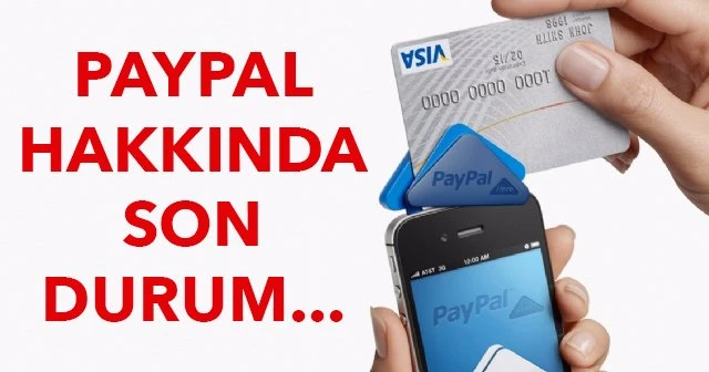 Paypal Türkiye'den çekildi mi, PayPal neden çekildi - PayPal son durum