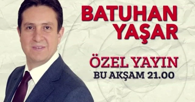 Batuhan Yaşar'la özel yayın bu akşam
