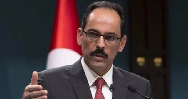 İbrahim Kalın'dan kritik açıklamalar