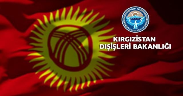 Kırgızistan Dışişleri Bakanlığı: Kırgız tarafı maksimum destek sağlamaya hazır