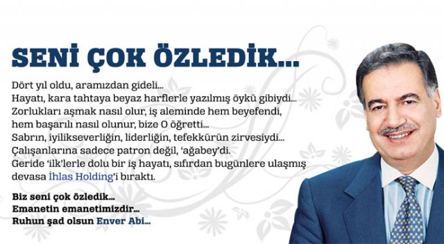 Enver Ağabey&#039;in firak ateşi 4 yıldır yüreğimizde...