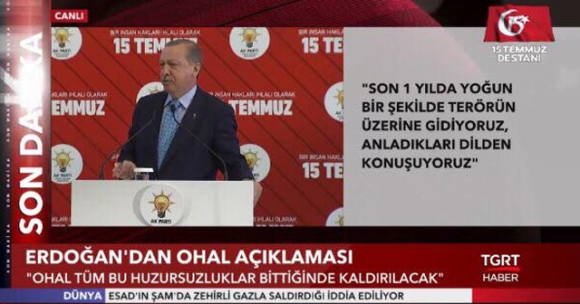 Cumhurbaşkanı Erdoğan&#039;dan OHAL açıklaması