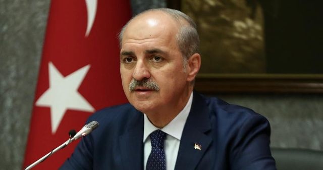 Numan Kurtulmuş: Bunlar Türkiye karşıtı çirkin bir kampanyanın uzantısıdır