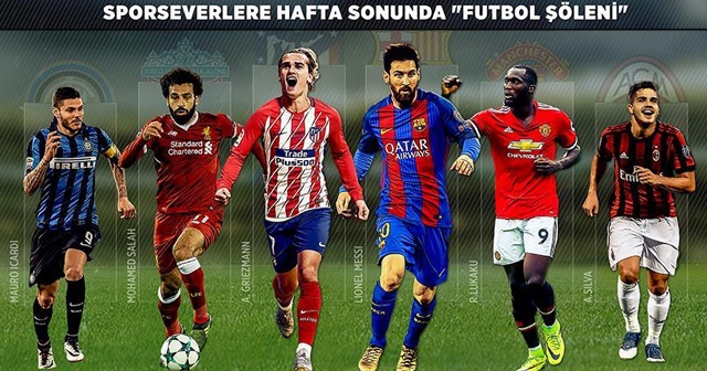 Sporseverleri bu hafta sonu &quot;futbol ziyafeti&quot; bekliyor