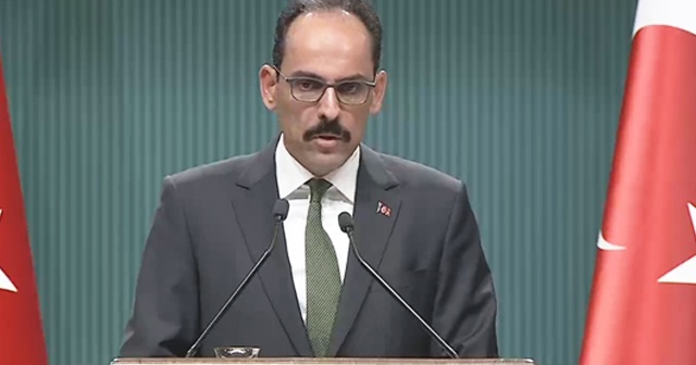 İbrahim Kalın: Uluslararası anlaşmalara aykırı