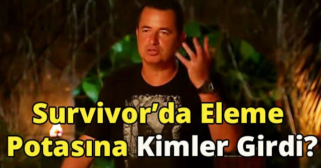 Survivor Dokunulmazlık Oyununu Kim Kazandı? 18 Mart Survivor Eleme Potasına Kimler Girdi?