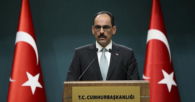 İbrahim Kalın: Bütün bölge temizlenene kadar bu harekat devam edecek