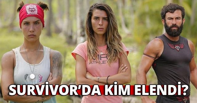 Survivor kim elendi? Kim Gitti? Survivor adadan kim gitti? Survivor 2018 elenen isim