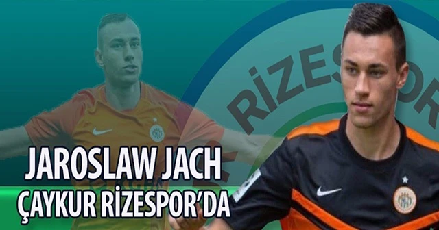 Jaroslaw Jach Çaykur Rizespor’da