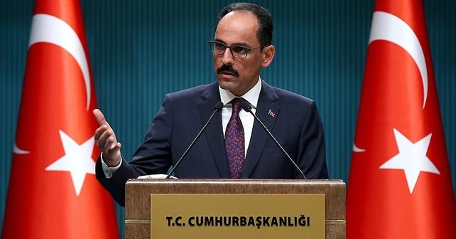 Cumhurbaşkanlığı Sözcüsü Kalın: İnsani krizi önleyecek diplomatik girişim