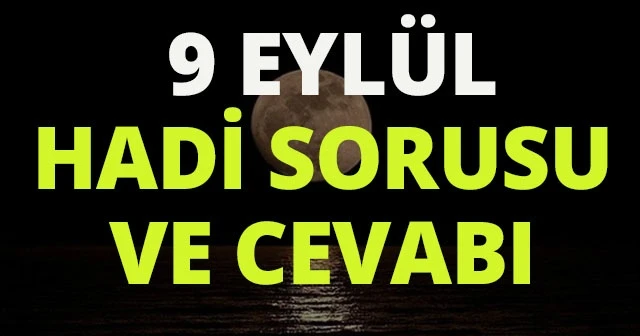 En uzun gece hangi tarihte yaşanır? 9 Eylül HADİ İpucu SORUSU ve CEVABI!