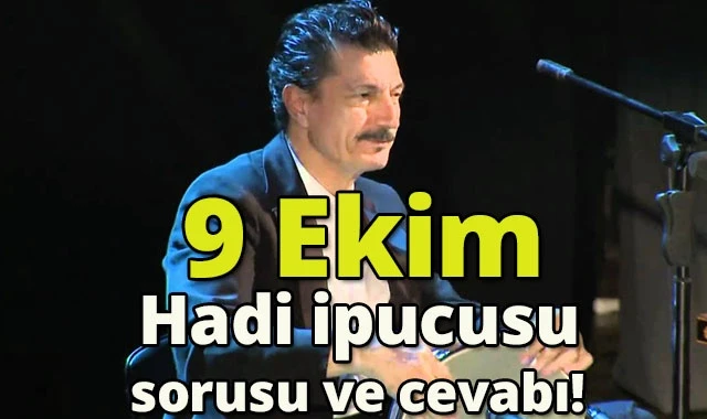 9 Ekim HADİ İpucu Sorusu Yayınlandı! Ünlü Perküsyon sanatçımız kimdir? 9 EKİM Hadi Sorusu ve Cevabı