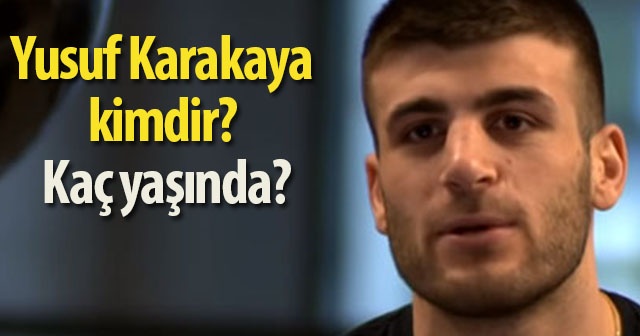 Survivor 2019 YUSUF Karakaya Kimdir? Yusuf Kaç YAŞINDA?