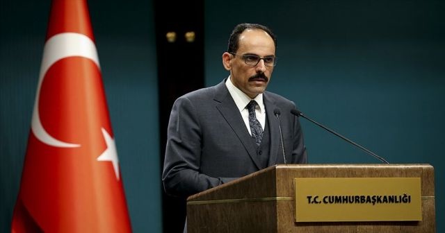 Cumhurbaşkanlığı Sözcüsü Kalın&#039;dan AP&#039;nin Türkiye raporuna tepki