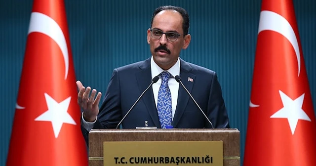 Cumhurbaşkanlığı Sözcüsü Kalın: Güvenli bölge fiilen oluşmuş durumdadır