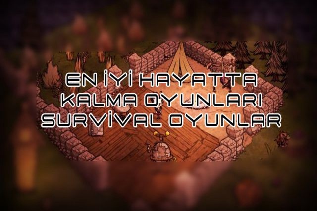 En İyi Hayatta Kalma Oyunları (Post - Apokaliptik) Listesi