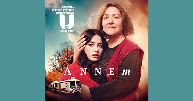 Annem filminin müzikleri dijital platformlarda yerini aldı