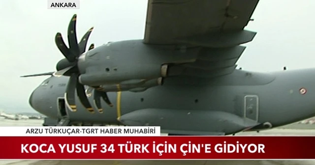 Koca Yusuf Çin’deki 34 Türk için Çin'e gidiyor