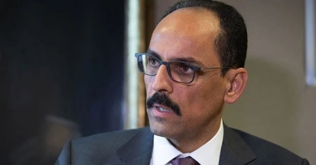 Cumhurbaşkanlığı Sözcüsü Kalın: Yapabileceğimizin bir sınırı var