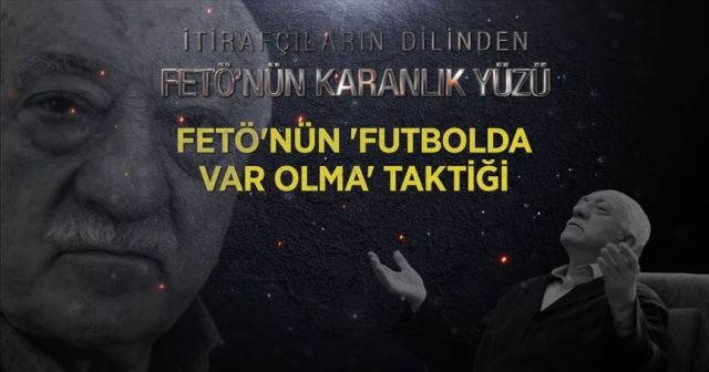 FETÖ&#039;nün &#039;futbolda var olma&#039; taktiği