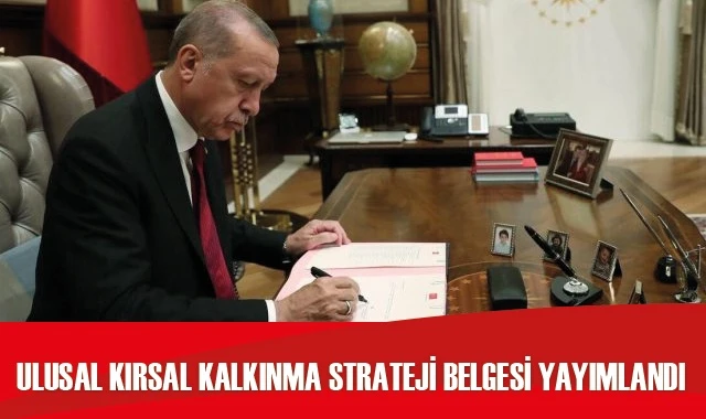 "Ulusal Kırsal Kalkınma Strateji Belgesi Genelgesi" yayımlandı