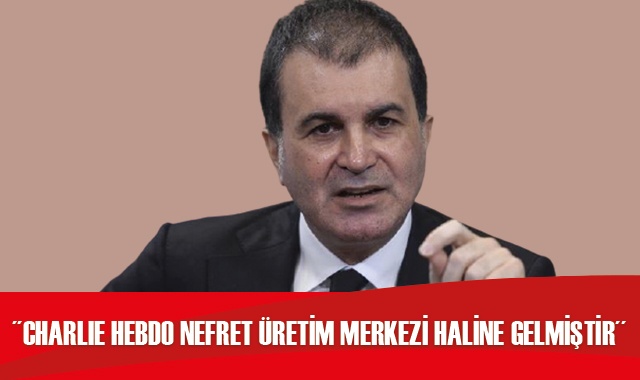 AK Parti Sözcüsü Çelik: &quot;Charlie Hebdo nefret üretim merkezi haline gelmiştir&quot;