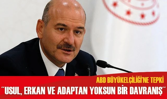 Bakan Soylu'dan ABD Büyükelçiliği'ne tepki