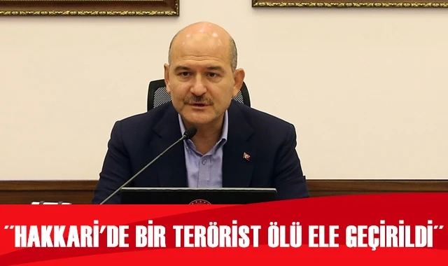 Bakan Soylu: Hakkari&#039;de bir terörist ölü ele geçirildi