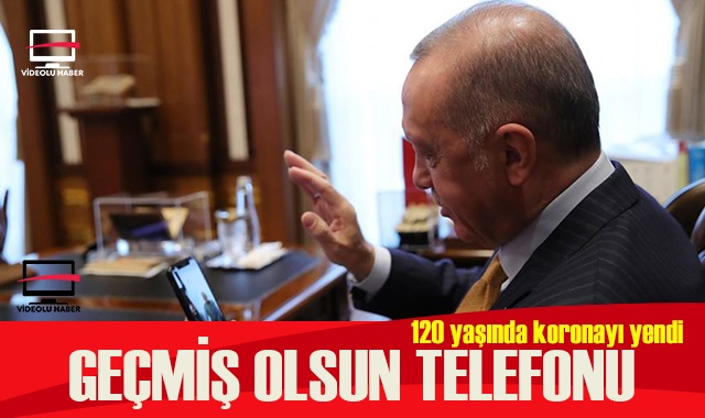 Cumhurbaşkanı Erdoğan Kovid-19&#039;u atlatan 120 yaşındaki kadınla konuştu