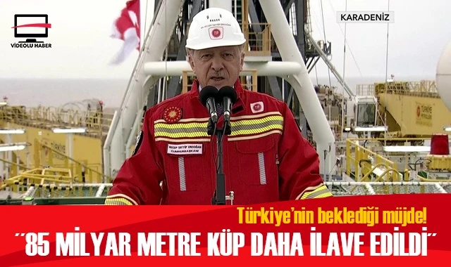 Cumhurbaşkanı Erdoğan müjdeyi açıkladı: Keşfettiğimiz rezerve 85 milyar metre küp daha ilave edildi